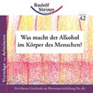 Steiner / Was macht der Alkohol im Körper des Menschen?